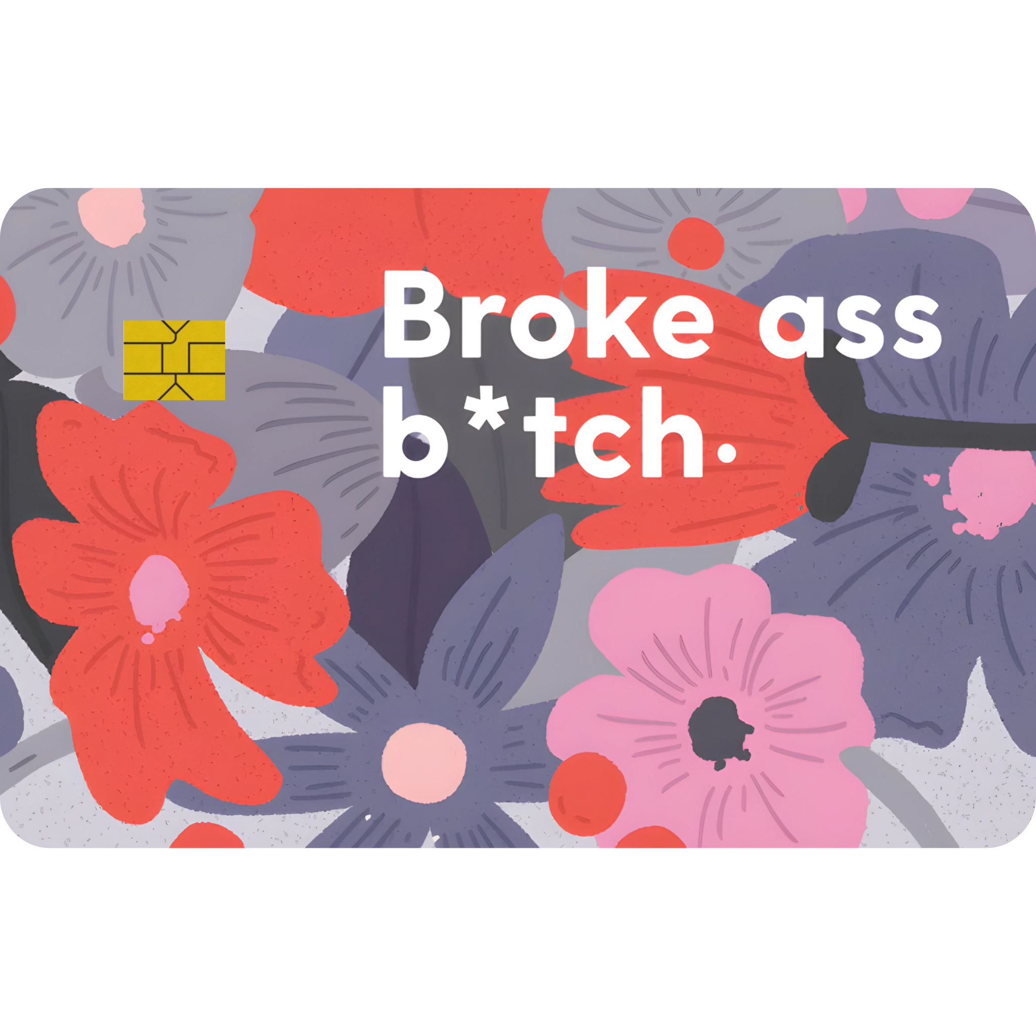 Broke Ass Bitch